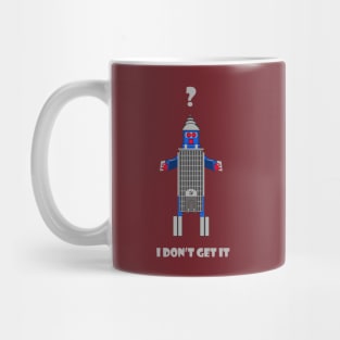 I Don't Get It Mug